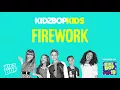 Download Lagu KIDZ BOP Kids   Firework KIDZ BOP 19