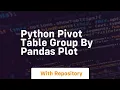 python pivot table group by pandas plot