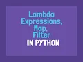 Python - Lambda Expressions Map and Filter