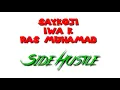 Saikoji, Iwa K, Ras Muhamad - Side Hustle ( lirik lagu )