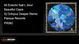 mr eclectic feat l soul beautiful oasis dj octopuz deeper remix 