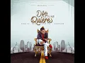 Dile Que Tu Me Quieres
