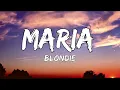 Blondie - Maria (Lyrics) 