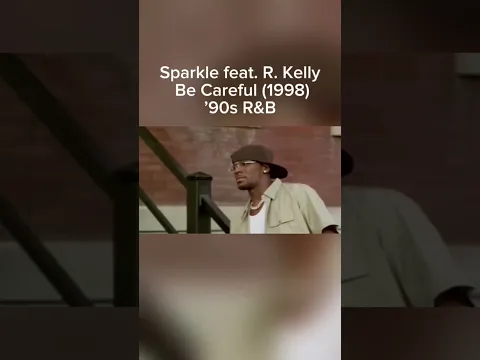 Sparkle feat. R. Kelly – Be Careful (1998) | ’90s R&B