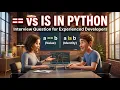 what is the difference between and is in python Interview Question for experienced developer