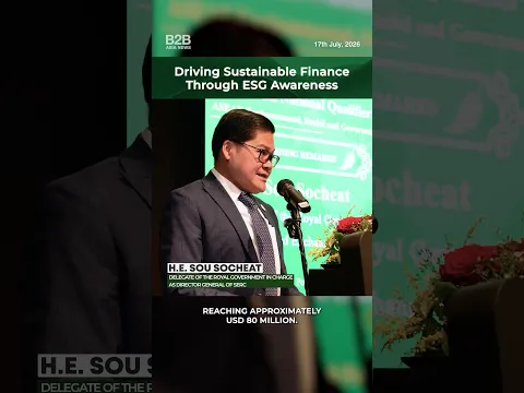 Driving Sustainable Finance Through ESG Awareness - H.E. Sou Socheat