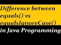 equals vs equalsIgnoreCase in Java