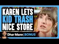 KAREN Lets KID TRASH Nice Store | Dhar Mann Bonus!