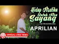 Download Lagu Aprilian - Hidup Matiku Untuk Mu Sayang [Official Lyric Video HD]