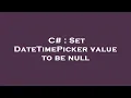 C Set DateTimePicker value to be null