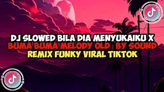 Download DJ SLOWED BILA DIA MENYUKAIKU X BUMA BUMA MELODY OLD | BY SOUND REMIX FUNKY VIRAL TIKTOK MP3