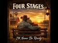 I’ll Never Be Ready – 50 Years and Still Afraid, Four Stages