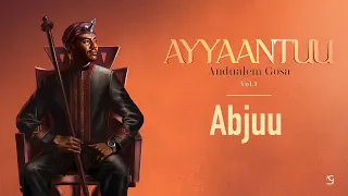 Andualem Gosa Abjuu New Oromo Music 2024 