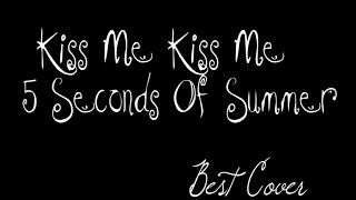 Download Kiss Me Kiss Me 5 Seconds Of Summer Official Song Cover 001 MP3