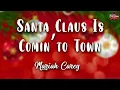Download Lagu Mariah Carey - Santa Claus Is Comin' to Town ( Lyrics Video )