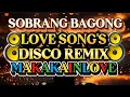 Download Lagu DISCO REMIX SOBRANG BAGONG NONSTOP LOVE SONG'S NAKAKAINLOVE 💫2025-2026