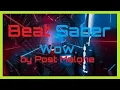 Beat Saber Post Malone - Wow Original Map