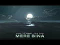 Mere Bina - Talha Anjum, KSHMR & The PropheC