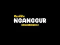 Download Lagu NGANGGUR - MASDDDHO SLOWED+REVERB Viral TikTok