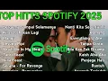 Download Lagu Top Hist Spotify Indonesia 2025 | Spotify Indonesia | Lagu Terbaru | lagu pop terbaik