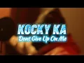 Download Lagu Kocky Ka- Don’t Give Up On Me (Freestyle)