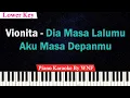 Download Lagu LOWER KEY - Dia Masa Lalumu Aku Masa Depanmu Karaoke Piano - Vionita