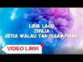 Download Lagu ZIVILIA - SETIA WALAU TAK DISAMPINGMU (lyrics video)