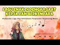 Download Lagu Lagu Santai Saat Kerja 2023 | Lagu Populer Sepanjang Masa | Lagu Populer Terbaru 2023