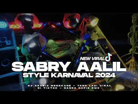 Download MP3 DJ SABRY AALIL STYLE SLOW MENGKANE KARNAVAL TERBARU VIRAL 2024 DI TIK TOK‼️