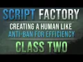 Script Factory - Class 2 Anti-ban Low Medium High Efficiency