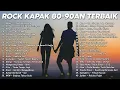 Lagu KOLEKSI 40 LAGU ROCK KAPAK MALAYSIA  - LAGU JIWANG 80AN DAN 90AN TERBAIK