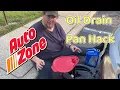 AutoZone Oil Drain Pan Hack