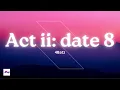 Act II Date 8  1 Hour - 4Batz "I come and slide by 8 PM"