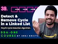Detect Remove Cycle in a Linked List Floyd s Cycle Detection Algorithm DSA-One Course