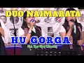 Lagu Duo Boru Naimarata Terbaru || Hu Gorga - Cipt. Tigor Gipsy Marpaung || Lagu Batak Terbaru 2020