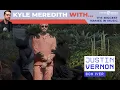 Kyle Meredith with Justin Vernon Bon Iver