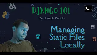 Python Django Tutorial - Managing Static Files Locally