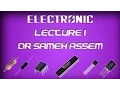Dr Sameh Ibrahim Electronics - lecture 1