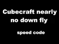 Cubecraft nearly nodown Fly speedcode