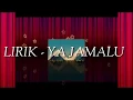 Ya Jamalu (ياجمالو) - Lirik