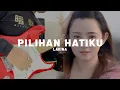 Lagu Lavina - Pilihan Hatiku (Rock Cover) By Wahyu Artawan ft @meisitalomania