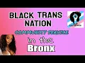 Black Trans Nation At Gouverner Park - Transgender Community Service In Bronx New York City Area