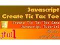 Full Javascript Game Tutorial Create Tic Tac Toe