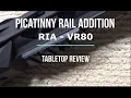 Picatinny Rail Addition - RIA VR80 Fore End Tabletop Review
