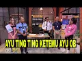 Download Lagu [FULL] AYU TING TING KETEMU AYU OB | LAPOR PAK! (07/12/22)