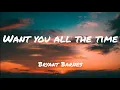 Download Lagu Bryant Barnes- Want You All the Time (lyric video)