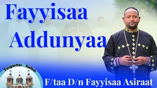 FAYYISAA ADDUNYAA Official Video Faaruu Haaraa Ortodooksi Tawaahidoo F Taa D N Fayyisaa Asiraat  FAYYISAA ADDUNYAA Official Video Faaruu Haaraa Ortodooksi Tawaahidoo F Taa D N Fayyisaa Asiraat