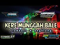 Download Lagu DJ KERE MUNGGAH BALE SLOWBASS + ANGKLUNG //RISKI REVOLUTION //ARPOKUL COMUNITY