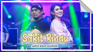 Download Sakit Rindu - Astin Maulida feat Glowoh - Om SAVANA Blitar MP3
