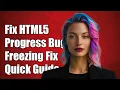 Fixing HTML5 Progress Element Freezing Issue During Activity A Guide